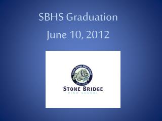 SBHS Graduation June 10, 2012