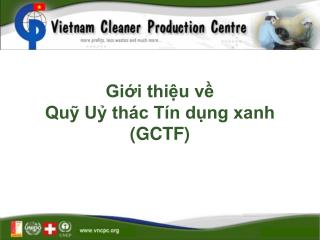 Giới thiệu về Quỹ Uỷ thác Tín dụng xanh (GCTF)