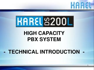 HIGH CAPACITY PBX SYSTEM - TECHNICAL INTRODUCTION -