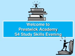 Welcome to Prestwick Academy S4 Study Skills Evening