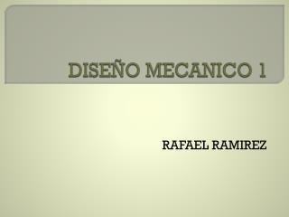 DISEÑO MECANICO 1