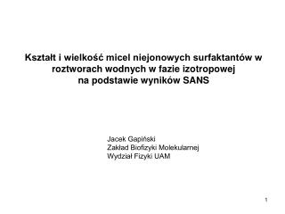 Kształt i wielkość micel niejonowych surfaktantów w roztworach wodnych w fazie izotropowej