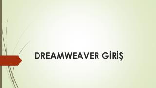 DREAMWEAVER GİRİŞ