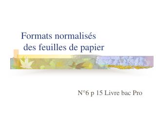 Formats normalisés des feuilles de papier