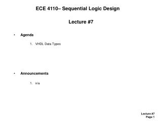 Lecture #7 Agenda VHDL Data Types Announcements n/a