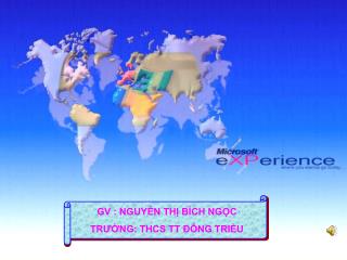 GV : NGUYỄN THỊ B ÍCH NGỌC TRƯỜNG: THCS TT ĐÔNG TRIỀU