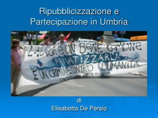 Ripubblicizzazione e Partecipazione in Umbria