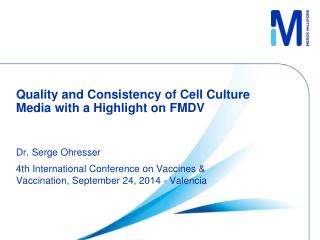 Quality and Consistency of Cell Culture M edia with a Highlight on FMDV