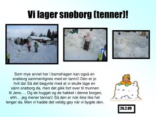 Vi lager snøborg (tenner)!