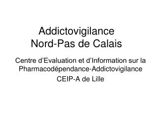 Addictovigilance Nord-Pas de Calais