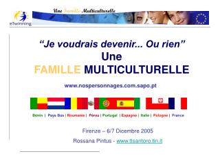 “Je voudrais devenir... Ou rien” Une FAMILLE MULTICULTURELLE