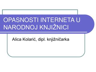 OPASNOSTI INTERNETA U NARODNOJ KNJIŽNICI