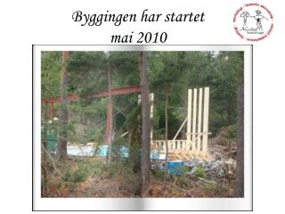 Byggingen har startet mai 2010