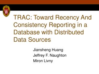 TRAC: Toward Recency And Consistency Reporting in a Database with Distributed Data Sources