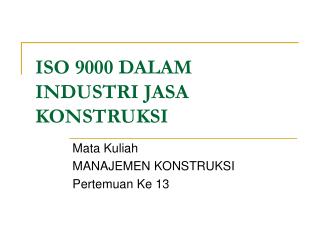 ISO 9000 DALAM INDUSTRI JASA KONSTRUKSI