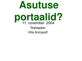 Asutuse portaalid?