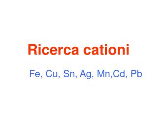 Ricerca cationi