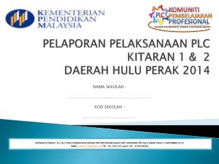 PELAPORAN PELAKSANAAN PLC KITARAN 1 &amp; 2 DAERAH HULU PERAK 2014