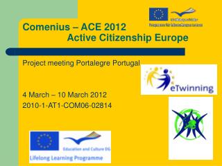 Comenius – ACE 2012 		Active Citizenship Europe