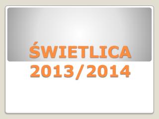 ŚWIETLICA 2013/2014