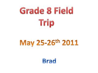 Grade 8 Field Trip