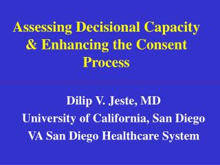 Assessing Decisional Capacity &amp; Enhancing the Consent Process