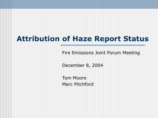 Attribution of Haze Report Status