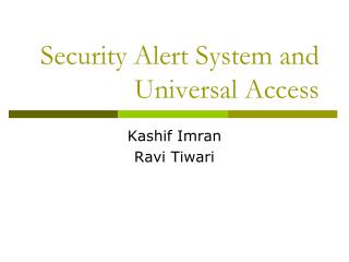 Security Alert System and Universal Access