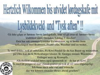 Hertzlich Wilkommen bis utvidet lørdagskafe mit Lysbildekveld und &quot;Tysk aften&quot; !!