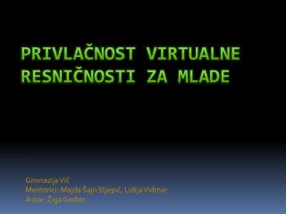 PRIVLAČNOST VIRTUALNE RESNIČNOSTI ZA MLADE