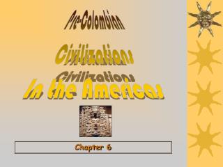 Pre-Colombian Civilizations In the Americas