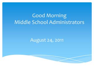 Good Morning Middle School Administrators