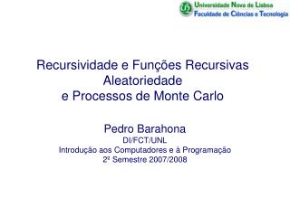 Recursividade e Funções Recursivas Aleatoriedade e Processos de Monte Carlo