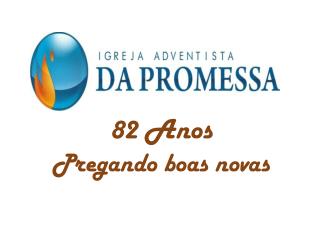 82 Anos Pregando boas novas
