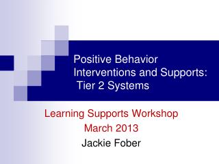Positive Behavior Interventions and Supports: Tier 2 Systems