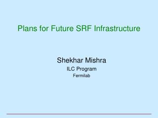 Plans for Future SRF Infrastructure