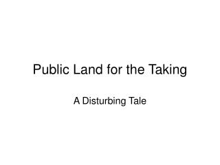 Public Land for the Taking