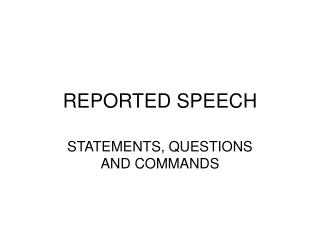 REPORTED SPEECH