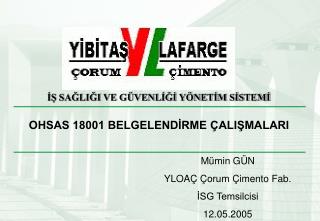 OHSAS 18001 BELGELENDİRME ÇALIŞMALARI