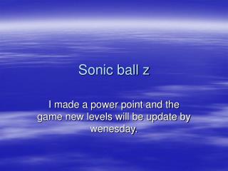 Sonic ball z