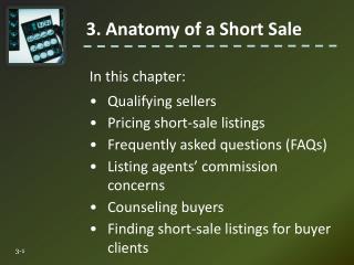 In this chapter: •	Qualifying sellers •	Pricing short-sale listings