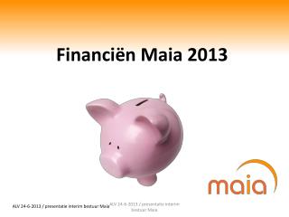Financiën Maia 2013