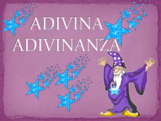 ADIVINA ADIVINANZA