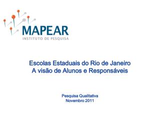 Escolas Estaduais do Rio de Janeiro A visão de Alunos e Responsáveis Pesquisa Qualitativa