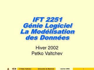 IFT 2251 Génie Logiciel La Modélisation des Données