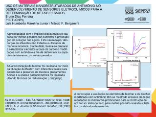 A preocupação com o impacto bioacumulativo cau- sado por metais pesados faz aumentar a preocupa-