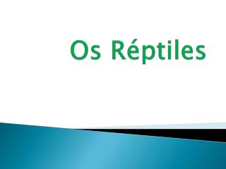 Os Réptiles