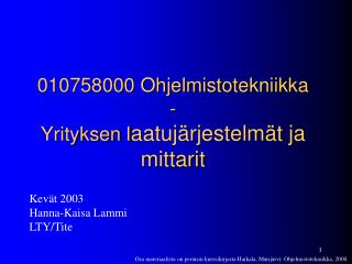 010758000 Ohjelmistotekniikka - Yrityksen l aatujärjestelmät ja mittarit