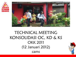 TECHNICAL MEETING KONSOLIDASI OC, KD &amp; KS OKK 2011 (12 Januari 2012) cams