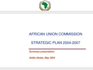 Summary presentation Addis Ababa, May 2004